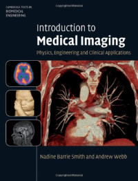 Smith N.B., Webb A. — Introduction to medical imaging - Physics, engineering and clinical applications