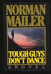 Norman Mailer — Tough Guys Don't Dance