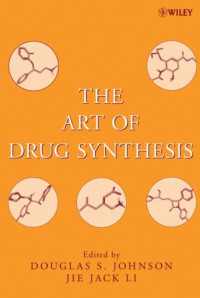 Douglas S. Johnson, Jie Jack Li — The Art of Drug Synthesis