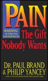 Paul W. Brand; Philip Yancey — Pain: The Gift Nobody Wants
