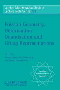 Gutt S., Rawnsley J., Sternheimer D. (Editors) — Poisson geometry, deformation quantisation and group representations