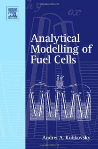 Andrei A Kulikovsky — Analytical Modelling of Fuel Cells