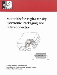 Committee on Materials for High-Density Electronic Packaging, Commission on Engineering and Technical Systems, National Research Council — Materials for High-Density Electronic Packaging and Interconnection