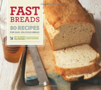 Elinor Klivans — Fast Breads: 50 Recipes for Easy, Delicious Bread