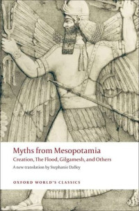 Stephanie Dalley — Myths from Mesopotamia: Creation, the Flood, Gilgamesh, and Others