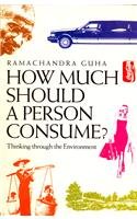 Ramachandra Guha — How Much Should A Person Consume?