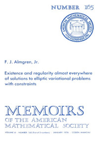 Almgren — Existence and Regularity Almost Everywhere of Solutions to Elliptic Variational Problems With Constraints