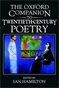 Ian Hamilton (editor) — The Oxford companion to twentieth-century poetry in English