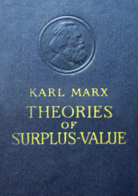 Karl Marx — Theories of Surplus-Value. Part III