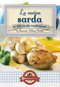 Alessandro Molinari Pradelli — La cucina sarda in 450 ricette tradizionali