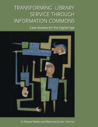 D. Russell Bailey, Barbara Gunter Tierney — Transforming Library Service through Information Commons