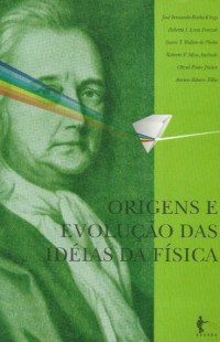 J F Rocha [org.] — Origens e Evoluções das Idéias da Física