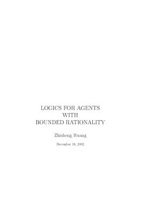 Zhisheng Huang — Logics for Agents with Bounded Rationality [PhD Thesis]
