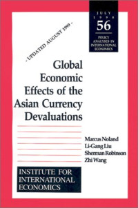 Li-Gang Liu Sherman Robinson Zhi Wang — Global Economic Effects of the Asian Currency Devaluations (Policy Analyses in International Economics)