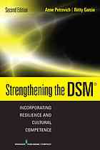 Dr. Betty Garcia PhD LCSW, Anne Petrovich PhD LCSW — Strengthening the DSM : incorporating resilience and cultural competence