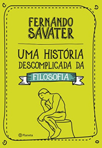 Fernando Savater — Uma história descomplicada da Filosofia