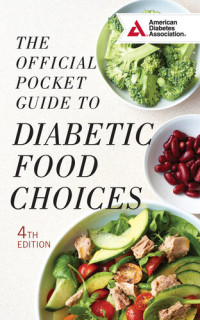 American Diabetes Association, ADA — The Official Pocket Guide to Diabetic Food Choices, 4th Edition
