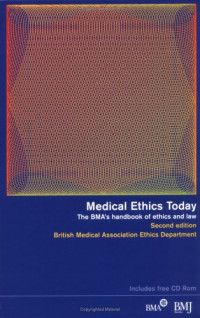 BMA Ethics Department — Medical Ethics Today - The BMA's Handbook of Ethics and Law