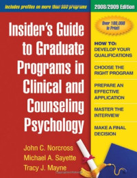 John C. Norcross, Michael A. Sayette, Tracy J. Mayne — Insider's Guide to Graduate Programs in Clinical and Counseling Psychology: 2008 2009 Edition (Insider's Guide to Graduate Programs in Clinical Psychology)