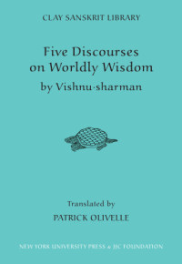 Vishnusharman — The Five Discourses on Worldly Wisdom