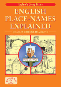 Charles Whynne-Hammond — English Place-Names Explained