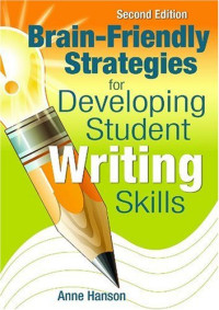 Dr. Anne M. Hanson — Brain-Friendly Strategies for Developing Student Writing Skills