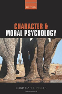 Christian B. Miller — Character and Moral Psychology