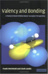 Frank Weinhold, Clark R. Landis — Valency and Bonding: A Natural Bond Orbital Donor-Acceptor Perspective