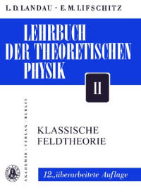 L.D. Landau, E.M. Lifschitz; Paul Ziesche (Hrsg.) — Klassische Feldtheorie