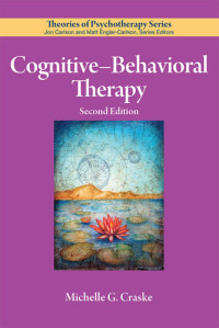 Michelle G. Craske — Cognitive-Behavioral Therapy (Theories of Psychotherapy Series)