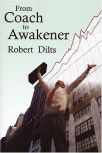 Robert Dilts — From Coach to Awakener