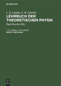 L. D. Landau (editor); E. M. Lifschitz (editor); Paul Ziesche (editor) — Lehrbuch der theoretischen Physik: Band 1 Mechanik