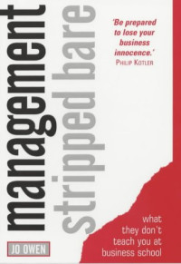 Jo Owen — Management Stripped Bare: What They Don't Teach You at Business School