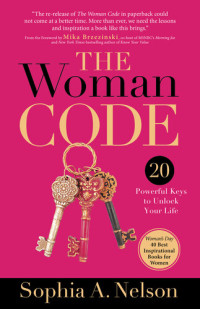 Sophia A. Nelson — The Woman Code: Powerful Keys to Unlock Your Life