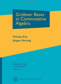 Viviana Ene, Jurgen Herzog — Grobner bases in commutative algebra