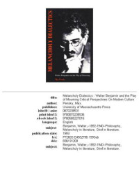 Max Pensky — Melancholy Dialectics - Walter Benjamin and the Play of Mourning (Critical Perspectives on Modern Culture)