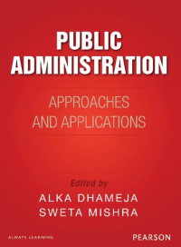 Alka Dhameja, Sweta Mishra — Public Adminstration: Approaches and Applications