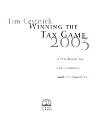 Tim Cestnick — Winning The Tax Game 2003: A Year-Round Tax and Investment Guide for Canadians