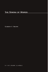 Selkirk E.O. — The Syntax of Words