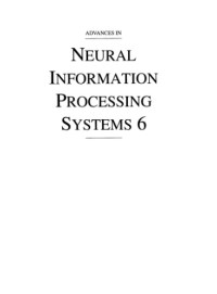 Jack D. Cowan, Gerald Tesauro, Joshua Alspector (Editors) — Advances in Neural Information Processing Systems 6