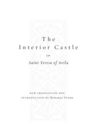 Starr, Mirabai;of Avila Saint Teresa — The Interior Castle