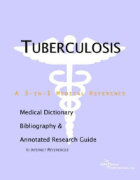 Health Publica Icon Health Publications — Tuberculosis - A Medical Dictionary, Bibliography, and Annotated Research Guide to Internet References