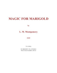 L.M. Montgomery — Magic for Marigold