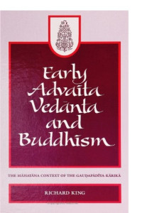 Richard King — Early Advaita Vedanta and Buddhism: The Mahayana Context of the Gaudapadiya-Karika