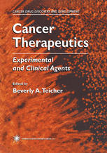 Gerald J. Goldenberg MD, PhD, Malcolm J. Moore PhD (auth.), Beverly A. Teicher (eds.) — Cancer Therapeutics: Experimental and Clinical Agents