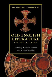 Malcolm Godden, Michael Lapidge — The Cambridge Companion to Old English Literature