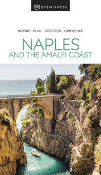 DK Eyewitness — DK Eyewitness Naples and the Amalfi Coast
