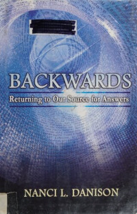 Nanci L. Danison , Eckhart Tolle — Backwards: Returning to Our Source for Answers