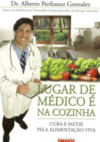 Alberto Peribanez Gonzalez — Lugar de Medico é na Cozinha
