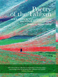 Taliban;Devji, Faisal;Kuehn, Felix;Rahmany, Mirwais;Stanikzai, Hamid;Strick van Linschoten, Alex — Poetry of the Taliban